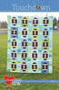 Touchdown Quilt Pattern by Cluck Cluck Sew