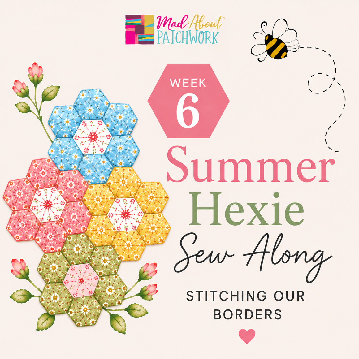 Summer Hexie Sew-Along 2026 — Week 6 Instructions