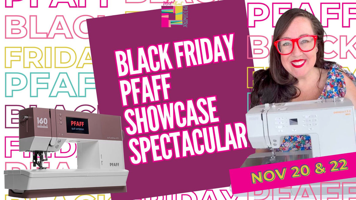 PFAFF Black Friday Showcase Spectacular