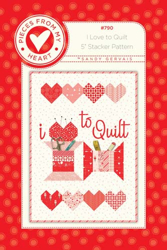 I Love to Quilt 5in Stacker Pattern