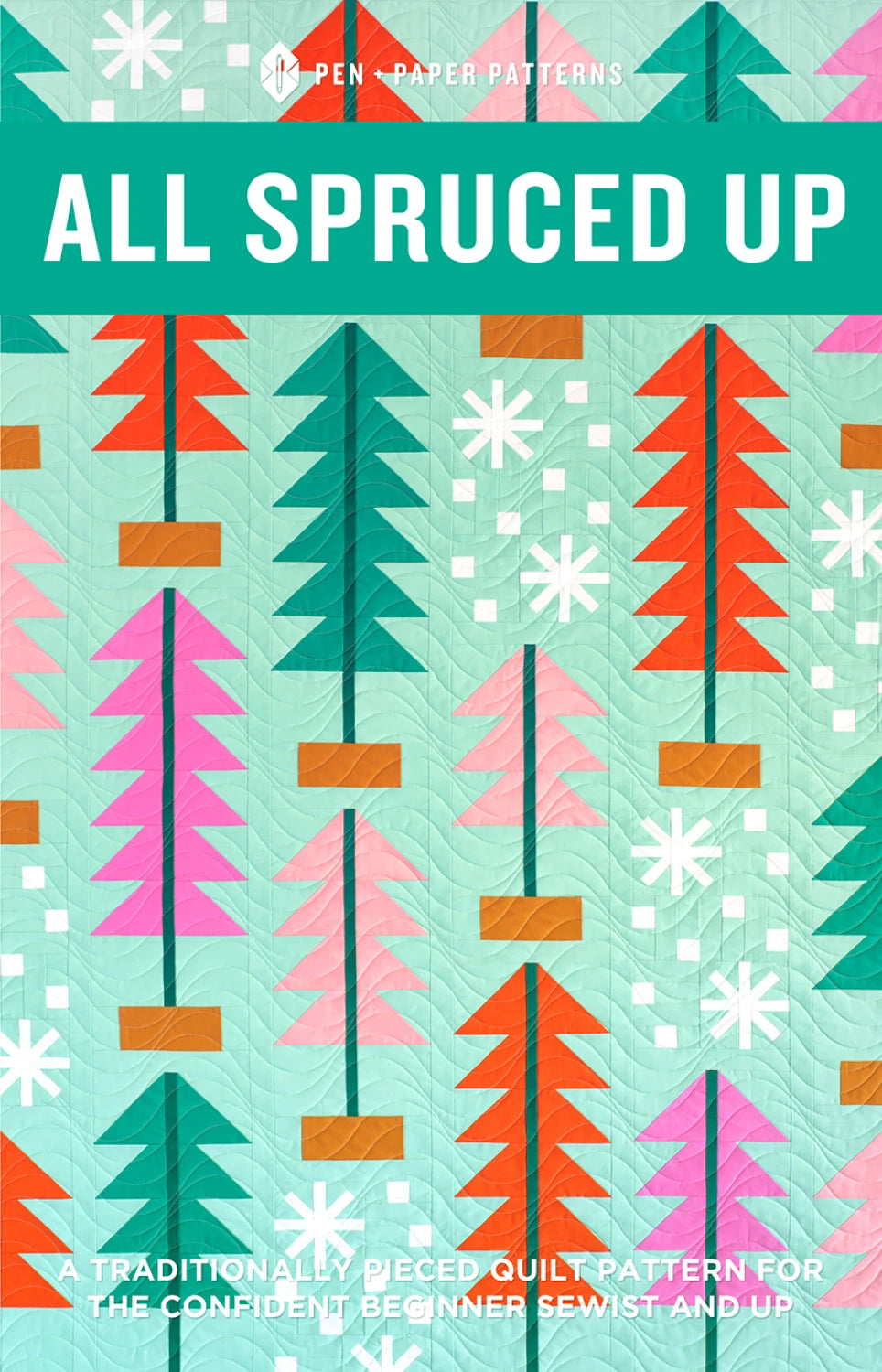 All Spruced Up Quilt Pattern by Pen and Paper Designs