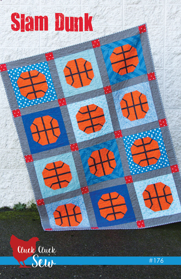 Slam Dunk a Quilt Pattern by Cluck Cluck Sew