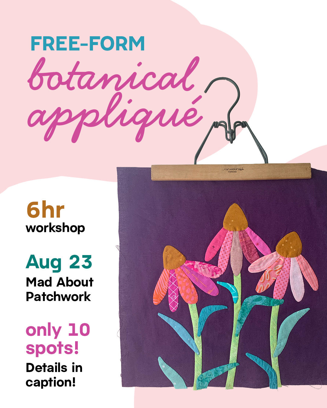 Free-Form Botanical Appliqué Workshop with Jenn — Sunday, August 23