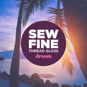Dream-  Sew Fine Thread Gloss