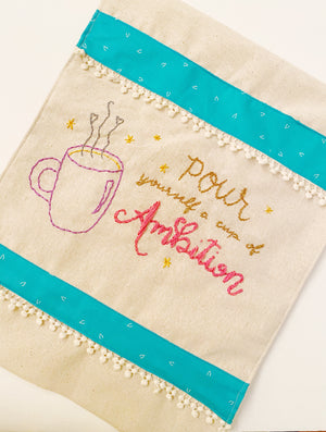 Pour Yourself a Cup of Ambition - Embroidery, Fun Stuff, Mad About Patchwork, [variant_title] - Mad About Patchwork