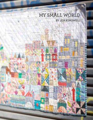 Jen Kingwell — My Small World, Pattern, Jen Kingwell Designs, [variant_title] - Mad About Patchwork