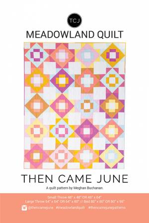Then Came June — Meadowland Quilt, Pattern, Then Came June, [variant_title] - Mad About Patchwork
